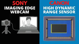 Canon High Dynamic Range Sensor | Sony Imaging Edge Webcam