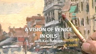 A Vision of Venice in Oils with Ken Howard