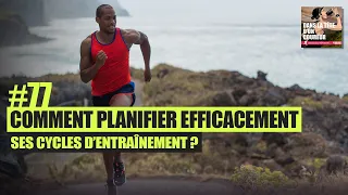 #77 - Comment planifier efficacement ses cycles d'entrainement ? - Dans la Tête d'un Coureur