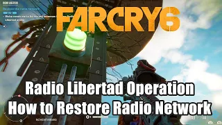 Far Cry 6 Radio Libertad Operation - How to Restore Radio Network