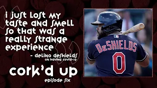 Delino DeShields Talks Testing Positive For COVID After the MLB Return | Cork'd Up Ep. 6