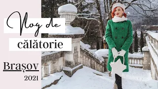 Vlog de calatorie | Iarna la munte, Brasov 2021 ♥️