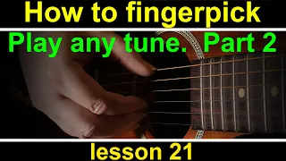 Fingerstyle guitar lesson 21 - How to play any tune fingerpicking style, part 2