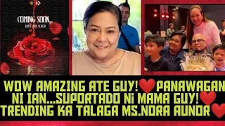 WOW AMAZING ATE GUY!❤️PANAWAGAN NI IAN...SUPORTADO Ni MAMA GUY!❤️ TRENDING KA TALAGA MS.NORA AUNOR❤️