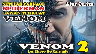 KISAH BRUTAL CARNAGE MELAWAN SANG AYAH VENOM | Alur Cerita VENOM 2 Let There be Carnage