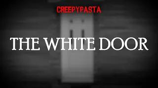 (Creepypasta) The White Door (by Grant M.)