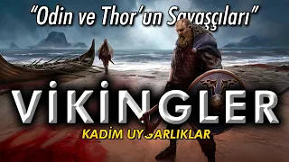 VİKİNGLER ve İSKANDİNAV MİTOLOJİSİ - İngiltere ve Avrupa'yı Yağmalayanlar