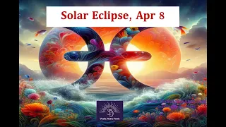 April 8, SOLAR Eclipse (effects for 6 months)