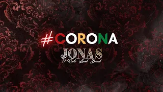 #Corona | Jonas & Roots Level Band  |  Official Music Video