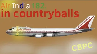 Air India 182 in Countryballs.