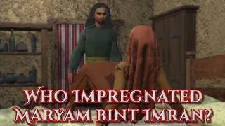 Who Impregnated Maryam bint Imran?