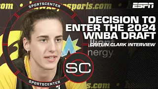 Caitlin Clark explains decision to enter the 2024 WNBA Draft | SportsCenter