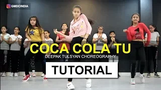 Coca Cola Tu Dance Tutorial | Deepak Tulsyan Choreography | G M Dance
