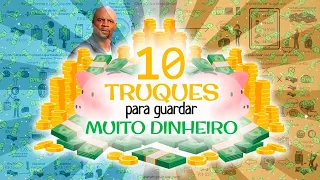 Dez TRUQUES Poderosos para Guardar Muito DINHEIRO e Ficar RICO