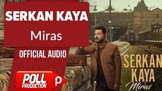 Serkan Kaya - Miras - ( Official Audio )