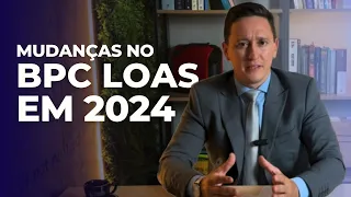 As maiores mudanças no BPC LOAS em 2024