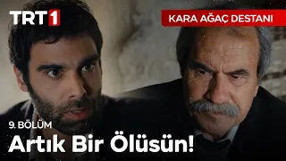 "Benim ölmeme kim izin vermedi?" - Kara Ağaç 9. Bölüm @karaagacdestanitrt