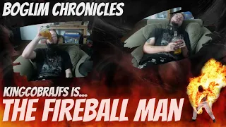 Boglim Chronicles - The Fireball Man KingCobraJFS