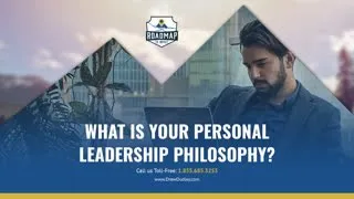 What Is Your Personal Leadership Philosophy?
