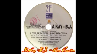 A.Kay - B.J. - Love Reaction (Global Factory Team Mix)