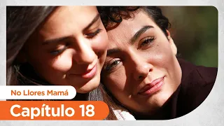 No Llores Mamá | Foster Mother - Capítulo 18