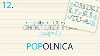 12. Chiki Liki Tu-a - Popolnica | 3x4=13