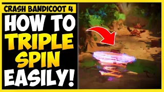 Crash Bandicoot 4 - Triple Spin Quick Guide (How To Triple Spin MUCH Easier) | Crash 4 Tips & Tricks