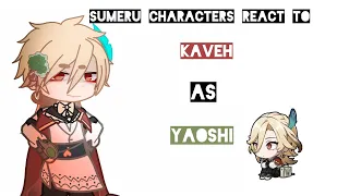 (WIP) sumeru react to Kaveh as Yaoshi || kavetham || shorter than cyno.😭