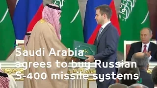 Saudi Arabia has agreed to buy Russian S-400 surface-to-air missile systems