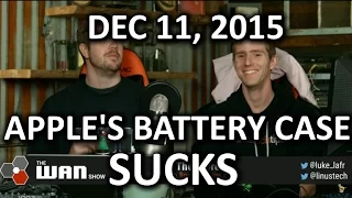 The WAN Show - iPhone Battery Case FAIL and Troll Insurance - Dec 11, 2015