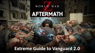 WWZ Aftermath - Vanguard 2.0 Perk Guide & Tips on Extreme Difficulty