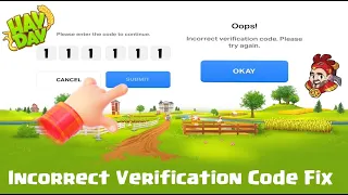 Hay Day - Incorrect Verification Code Fix