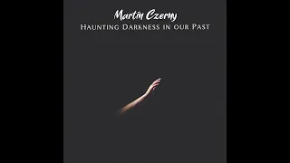 Martin Czerny - Haunting Darkness in our Past [Sad Cello & Piano]