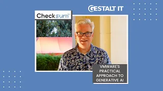 VMware's Practical Approach to Generative AI | Checksum Episode 24