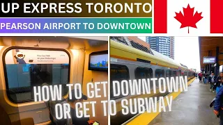 HOW TO GET FROM TORONTO AIRPORT TO DOWNTOWN | UP Express Train | Pearson Airport to Union Station |