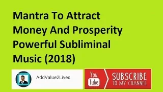 Mantra To Attract Money And Prosperity - Powerful Subliminal Music (2018)
