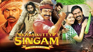 Kadaikutty Singam - South Indian Movie Dubbed In Hindi Full | Karthi, Sathyaraj, Sayyeshaa