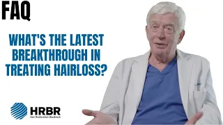 FAQ: What's the latest breakthrough in treating hairloss? - Hair Restoration Blackrock