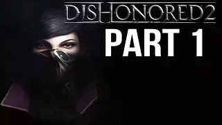 Dishonored 2 Walkthrough Part 1 A long Day in Dunwall