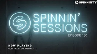 Spinnin' Sessions 130 - Guest: Jay Hardway