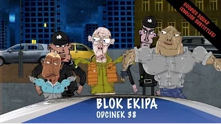 BLOK EKIPA (II), ODCINEK 38