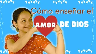 5 Tips Para Enseñar El Amor de Dios - Escuela Dominical Para Niños