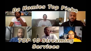 Da Homies Top Picks: TOP 10 Streaming Services