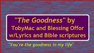 The Goodness by TobyMac and Blessing Offor with lyrics