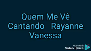 Quem me vê cantando  Rayanne Vanessa playback com letra