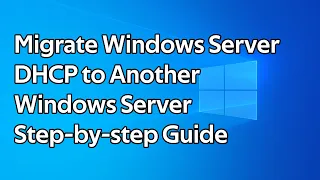 How to migrate Windows Server DHCP to another Windows Server