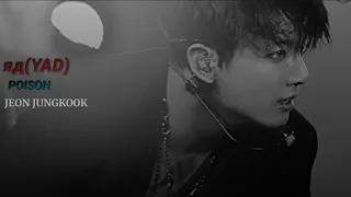 яд (YAD) - JUNGKOOK || FMV || poison