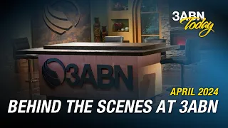 Behind the Scenes at 3ABN - April 2024 | 3ABN Today Live