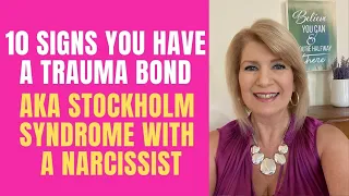 10 Signs You Have a Trauma Bond: AKA Stockholm Syndrome with a Narcissist