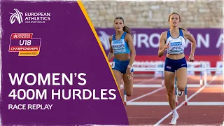 Women's 400m Hurdles Final | Race Replay | European Athletics U18 Championships